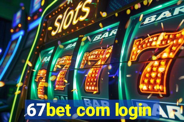 67bet com login